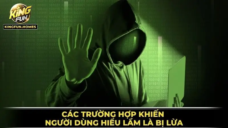 Kingfun Có Lừa Đảo Không? 3 Các Trường Hợp Khiến Người Dùng Hiểu Lầm Là Bị Lừa