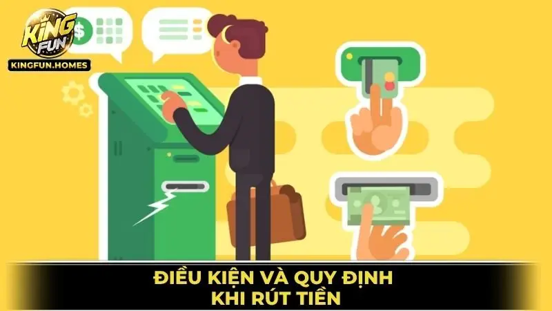 Rút Tiền Kingfun 1 Điều Kiện Và Quy Định