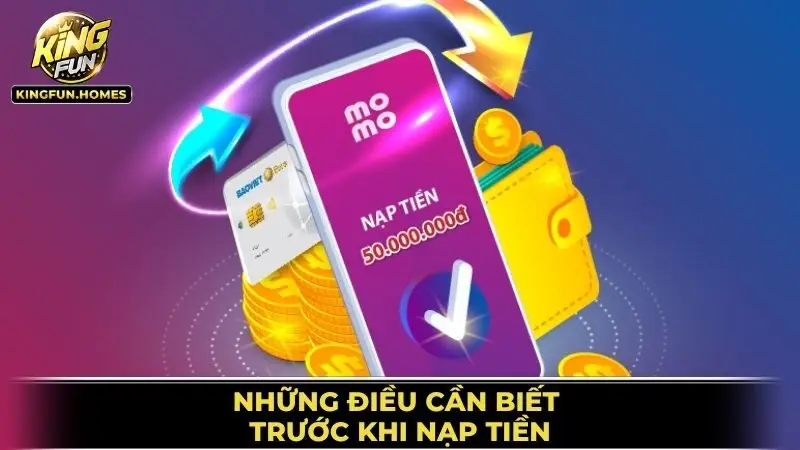 Nạp Tiền Kingfun 1 Những Điều Cần Biết Trước Khi Nạp