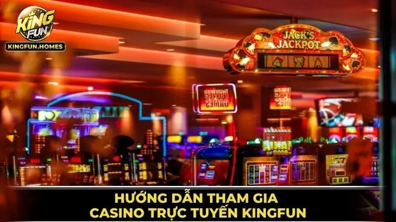 Casino Kingfun 2 Tham Gia Casino Trực Tuyến Kingfun