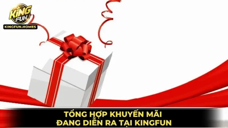 Khuyến Mãi Kingfun 1 Tổng Hợp Khuyến Mãi