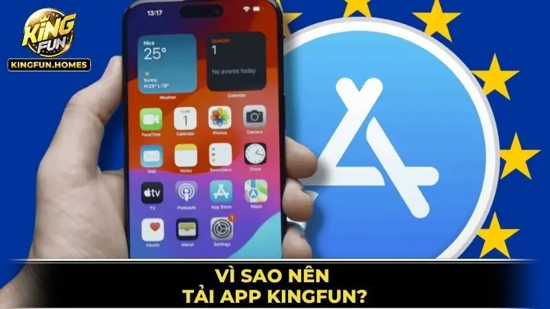 Tải App Kingfun 1 Vì Sao Nên Tải App Kingfun?